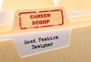 Career Scoop file, on what it's like to work as a Fashion Designer
